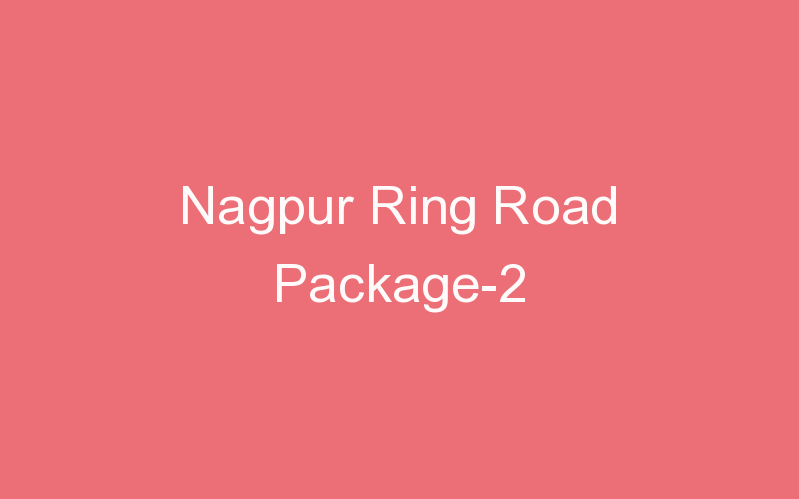 Nagpur Ring Road Package-2