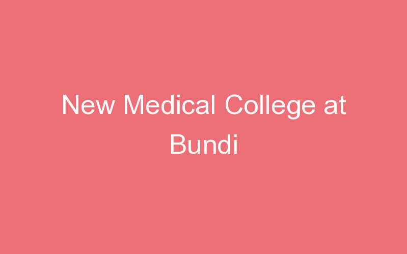 New Medical College at Bundi