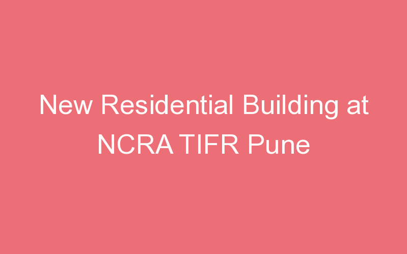 New Residential Building at NCRA TIFR Pune