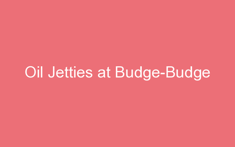 Oil Jetties at Budge-Budge