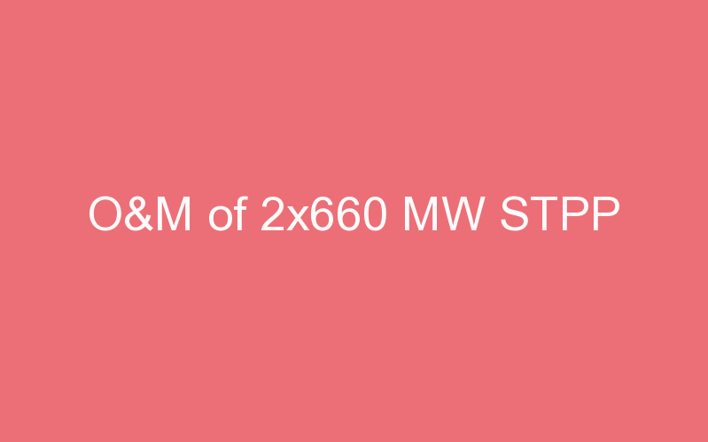 O&M of 2x660 MW STPP