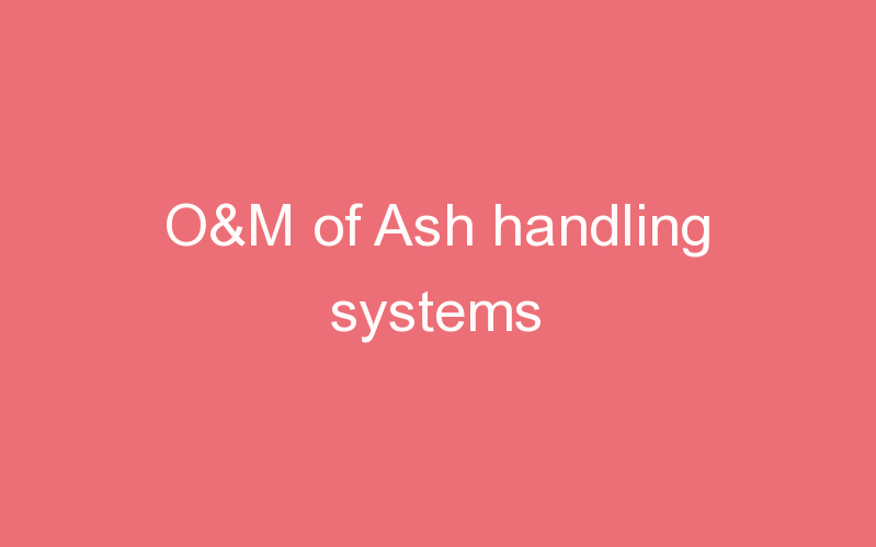 O&M of Ash handling systems