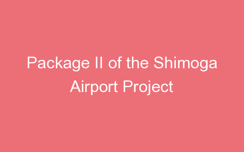 Package II of the Shimoga Airport Project