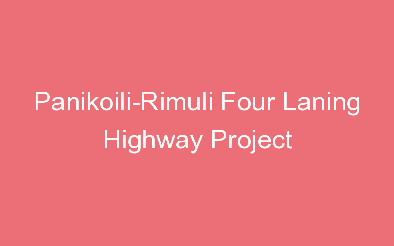 Panikoili-Rimuli Four Laning Highway Project