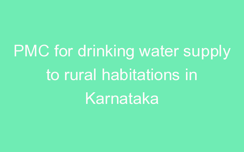 PMC for drinking water supply to rural habitations in Karnataka