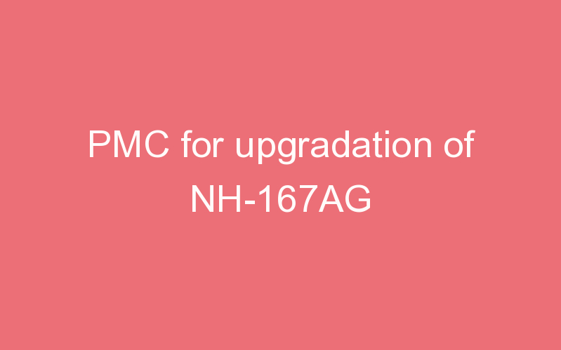 PMC for upgradation of NH-167AG