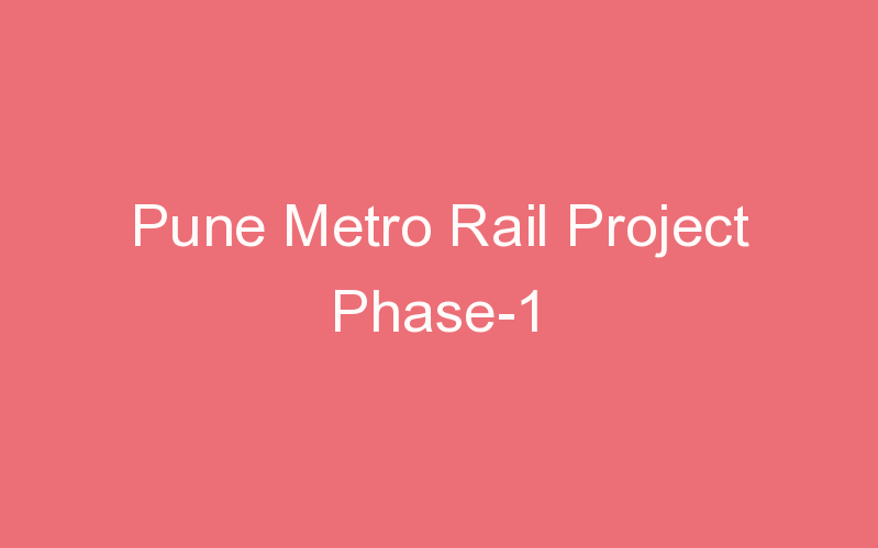 Pune Metro Rail Project Phase-1