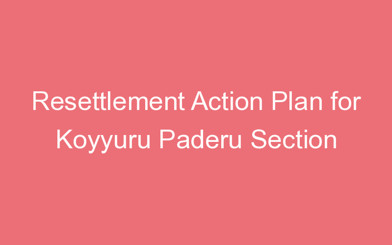 Resettlement Action Plan for Koyyuru Paderu Section