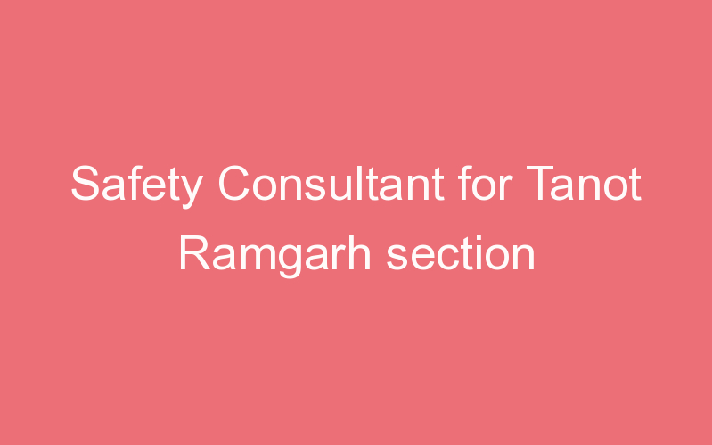 Safety Consultant for Tanot Ramgarh section