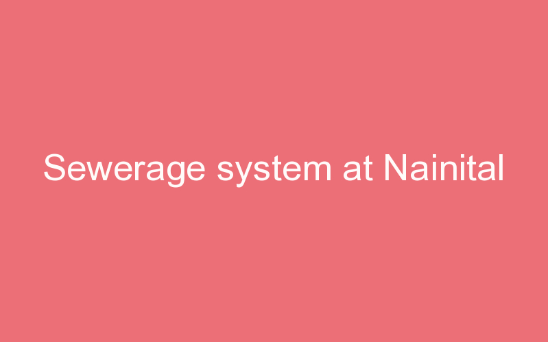 Sewerage system at Nainital
