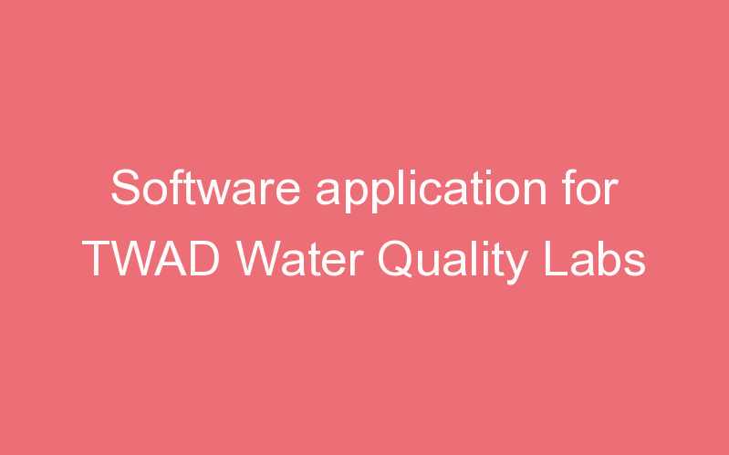 Software application for TWAD Water Quality Labs