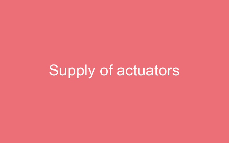 Supply of actuators