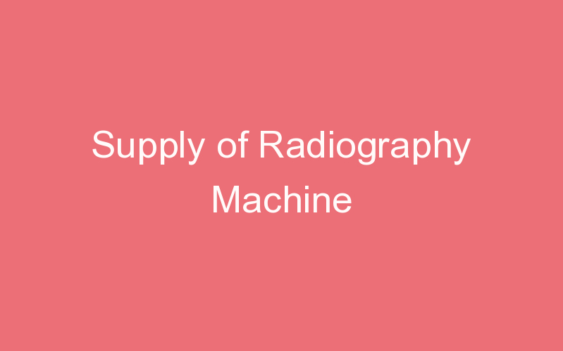 Supply of Radiography Machine