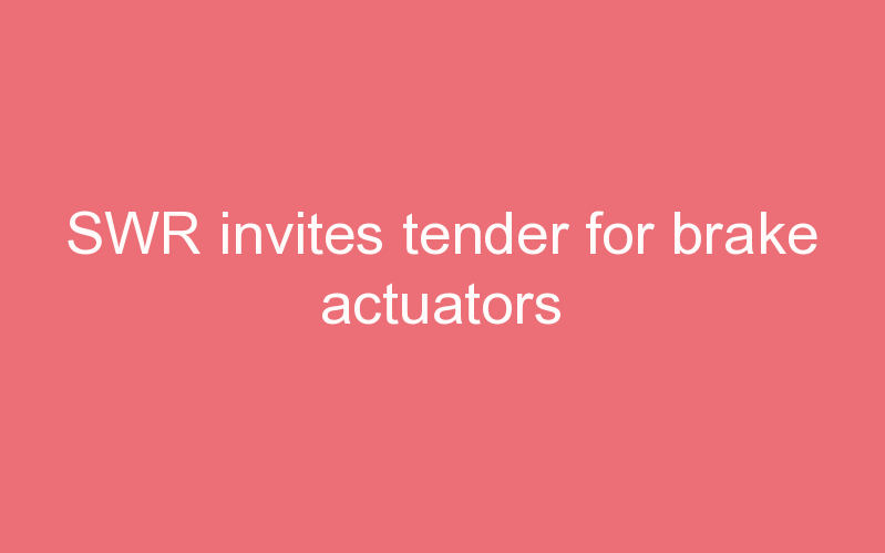SWR invites tender for brake actuators