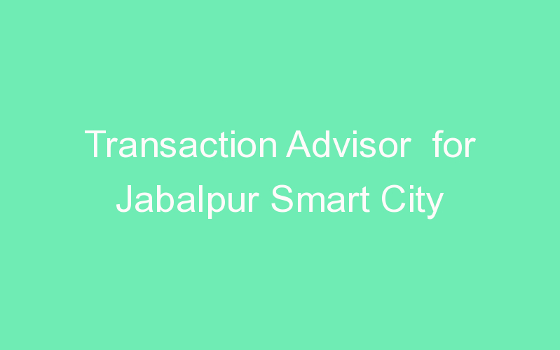 Transaction Advisor for Jabalpur Smart City