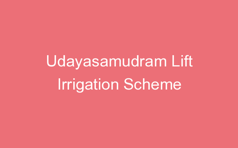 Udayasamudram Lift Irrigation Scheme