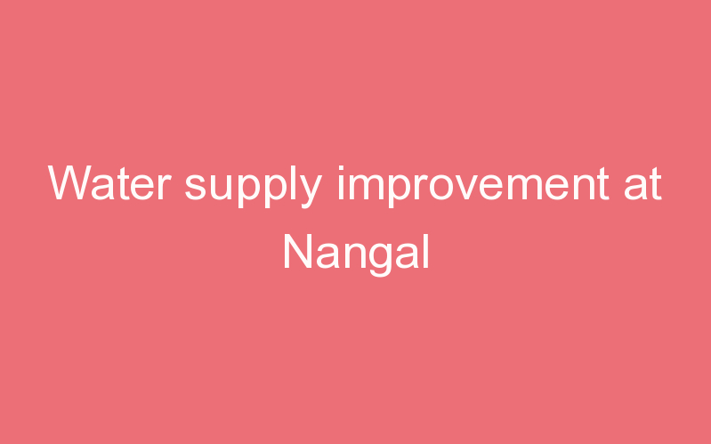 Water supply improvement at Nangal