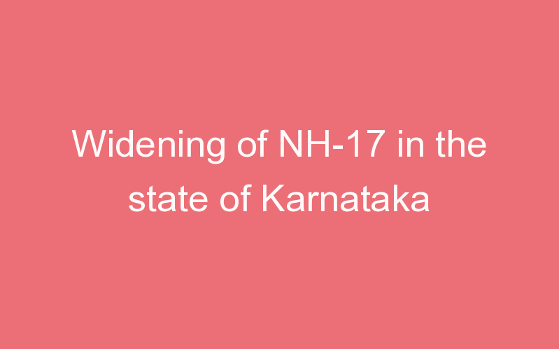 Widening of NH-17 in the state of Karnataka