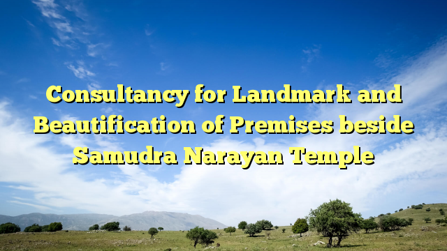 Consultancy for Landmark and Beautification of Premises beside Samudra Narayan Temple
