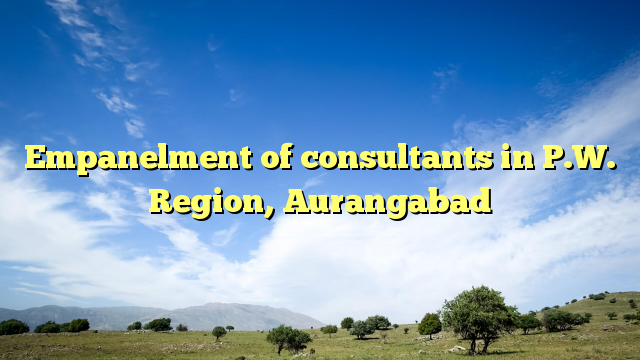 Empanelment of consultants in P.W. Region, Aurangabad