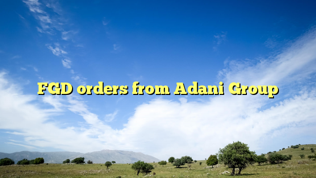 FGD orders from Adani Group