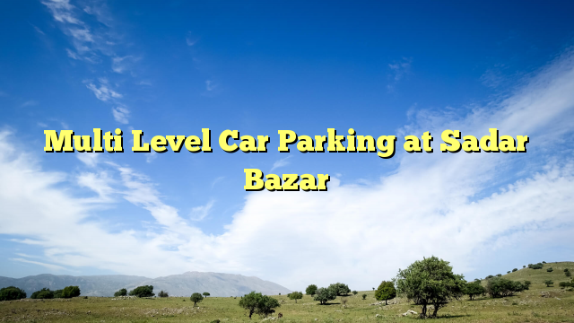 car parking near sadar bazar