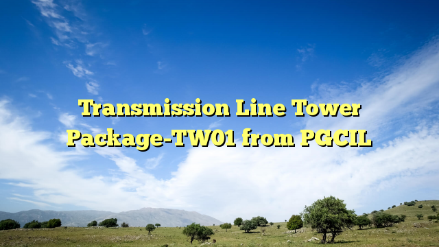 Transmission Line Tower Package-TW01 from PGCIL