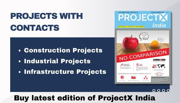 New Projects In India - Get projects with contacts in each issue of ProjectX India PDF edition